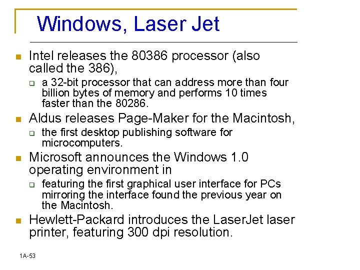 Windows, Laser Jet n Intel releases the 80386 processor (also called the 386), q