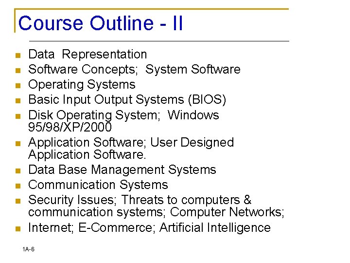 Course Outline - II n n n n n Data Representation Software Concepts; System