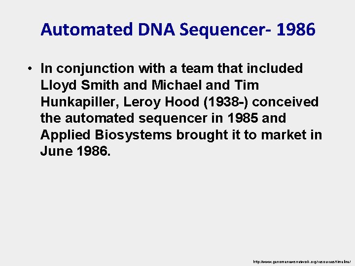 Automated DNA Sequencer- 1986 • In conjunction with a team that included Lloyd Smith