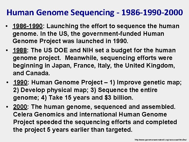 Human Genome Sequencing - 1986 -1990 -2000 • 1986 -1990: Launching the effort to