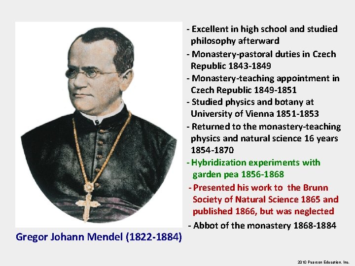 Gregor Johann Mendel (1822 -1884) - Excellent in high school and studied philosophy afterward