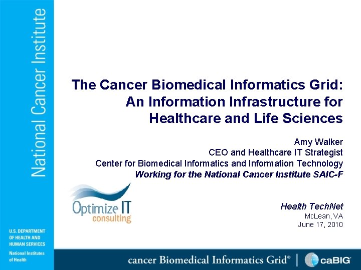 The Cancer Biomedical Informatics Grid: An Information Infrastructure for Healthcare and Life Sciences Amy
