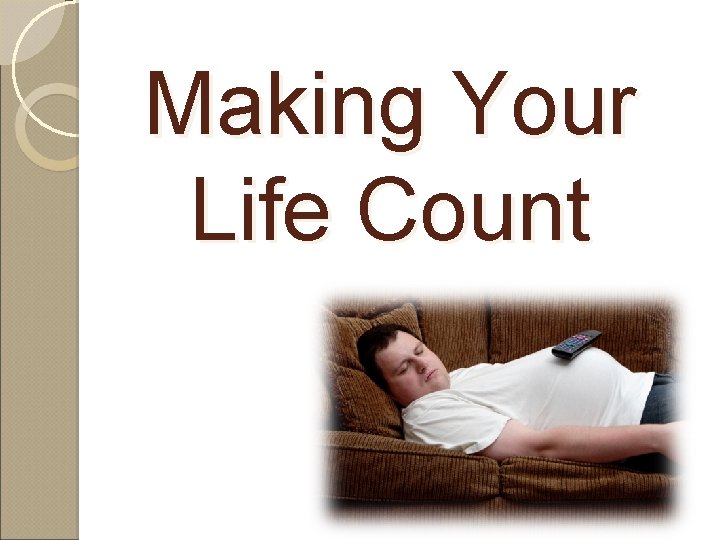 Making Your Life Count 