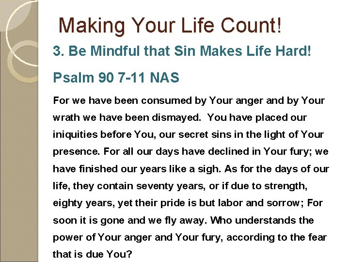 Making Your Life Count! 3. Be Mindful that Sin Makes Life Hard! Psalm 90