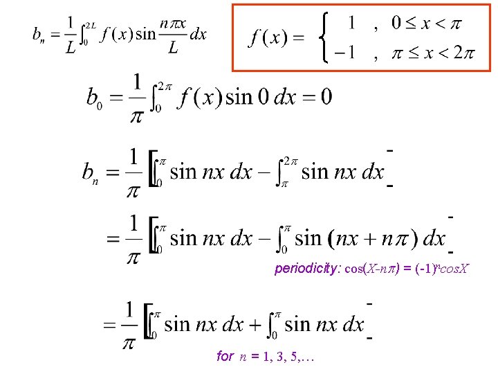 periodicity: cos(X-n ) = (-1)ncos. X for n = 1, 3, 5, … 