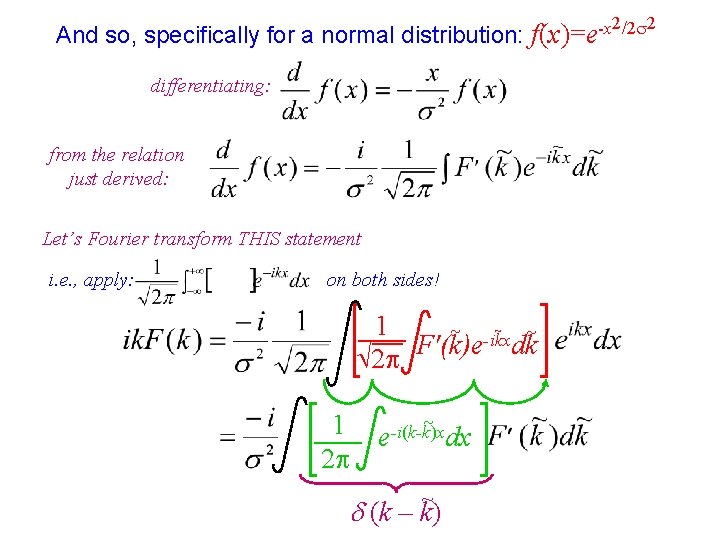 And so, specifically for a normal distribution: f(x)=e-x differentiating: from the relation just derived:
