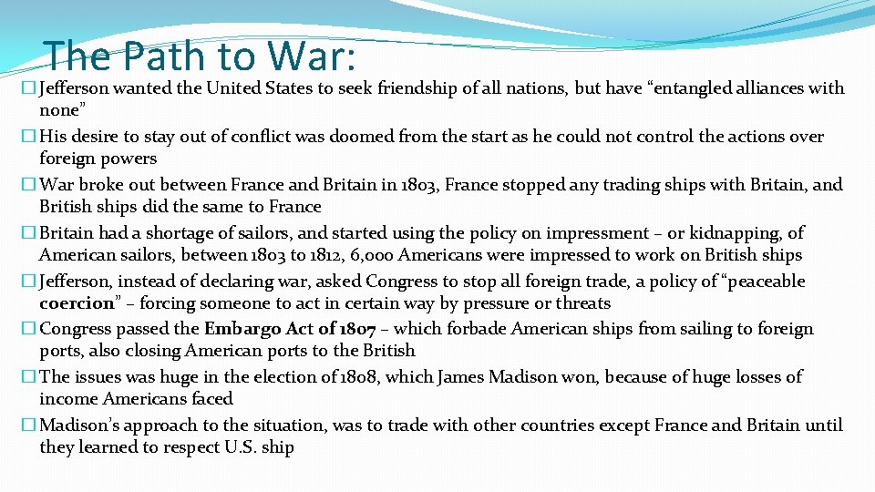 The Path to War: � Jefferson wanted the United States to seek friendship of