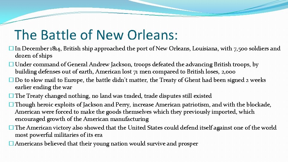 The Battle of New Orleans: � In December 1814, British ship approached the port