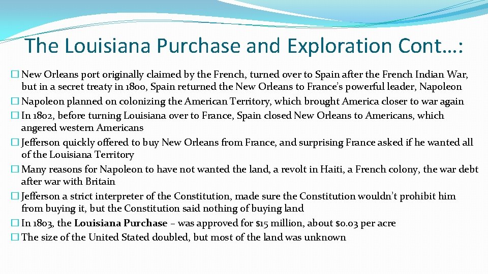 The Louisiana Purchase and Exploration Cont…: � New Orleans port originally claimed by the