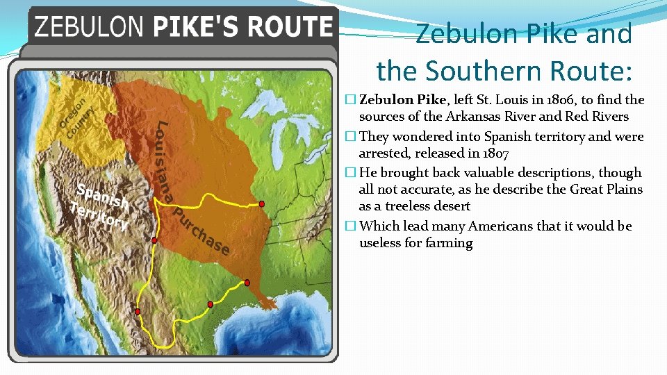 Zebulon Pike and the Southern Route: � Zebulon Pike, left St. Louis in 1806,