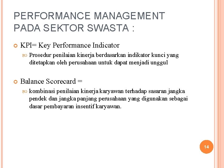 PERFORMANCE MANAGEMENT PADA SEKTOR SWASTA : KPI= Key Performance Indicator Prosedur penilaian kinerja berdasarkan