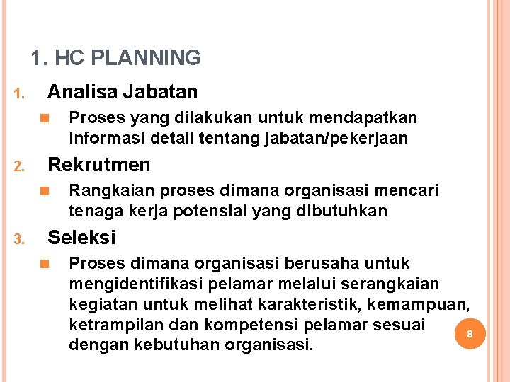 1. HC PLANNING 1. Analisa Jabatan n 2. Rekrutmen n 3. Proses yang dilakukan