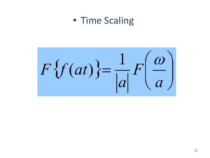  • Time Scaling 28 