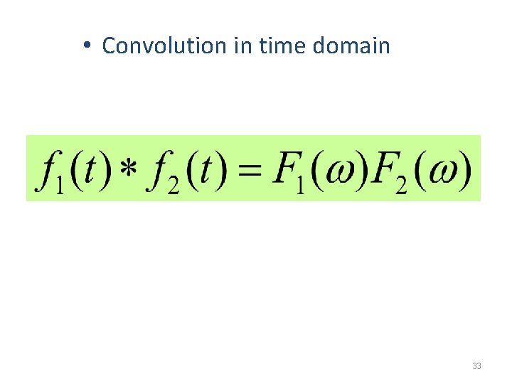  • Convolution in time domain 33 