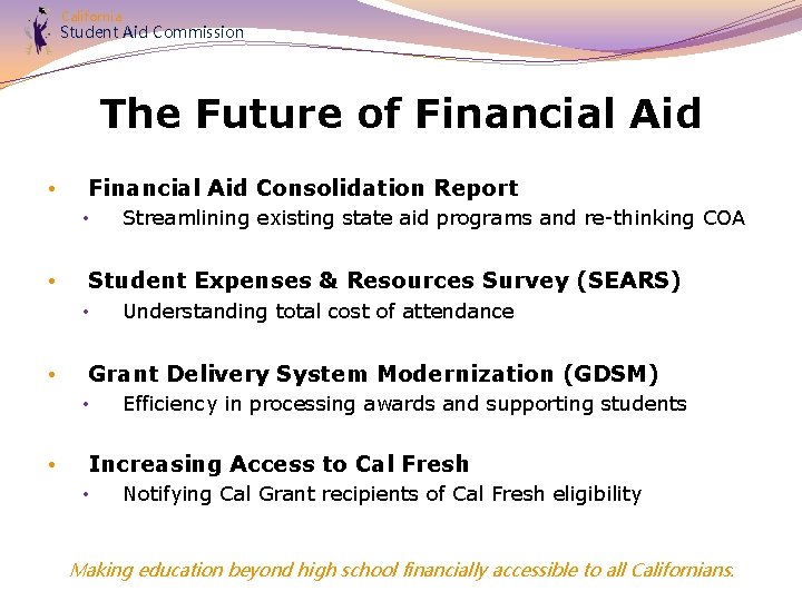 California Student Aid Commission The Future of Financial Aid • Financial Aid Consolidation Report