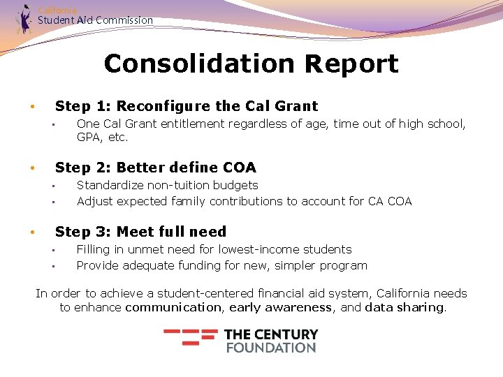 California Student Aid Commission Consolidation Report Step 1: Reconfigure the Cal Grant • •