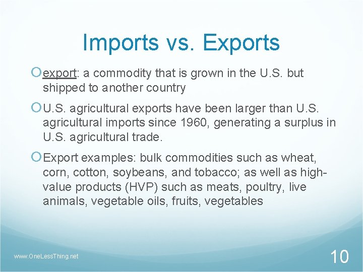 Imports vs. Exports export: a commodity that is grown in the U. S. but