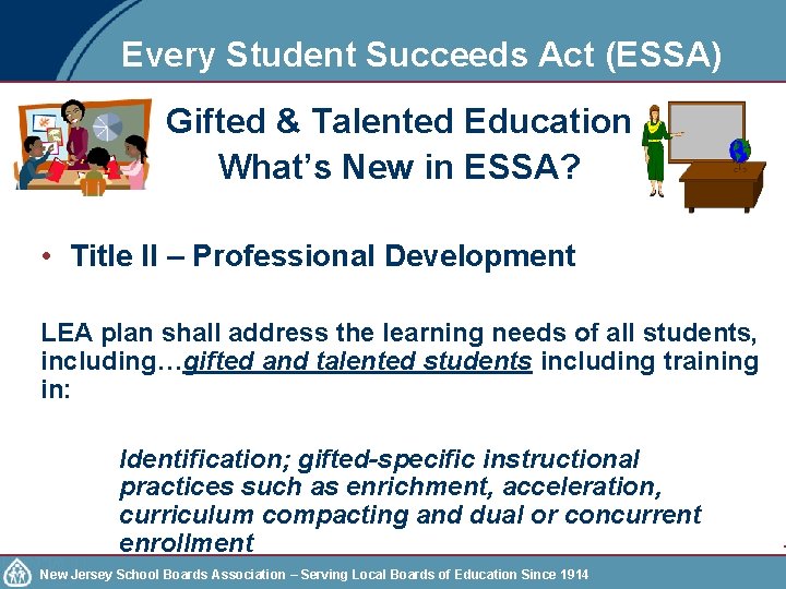 Every Student Succeeds Act (ESSA) Gifted & Talented Education What’s New in ESSA? •