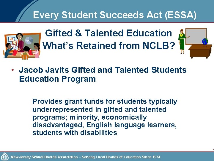 Every Student Succeeds Act (ESSA) Gifted & Talented Education What’s Retained from NCLB? •