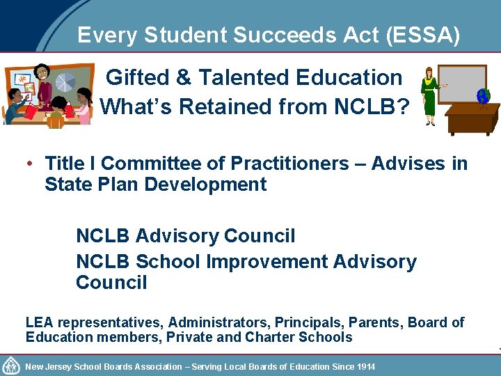 Every Student Succeeds Act (ESSA) Gifted & Talented Education What’s Retained from NCLB? •