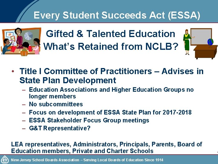 Every Student Succeeds Act (ESSA) Gifted & Talented Education What’s Retained from NCLB? •