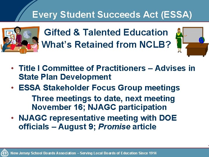 Every Student Succeeds Act (ESSA) Gifted & Talented Education What’s Retained from NCLB? •