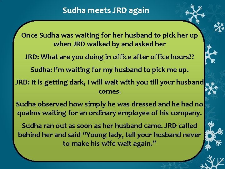Sudha meets JRD again Once Sudha was waiting for her husband to pick her
