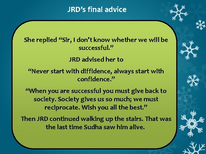 JRD’s final advice She replied “Sir, I don't know whether we will be successful.