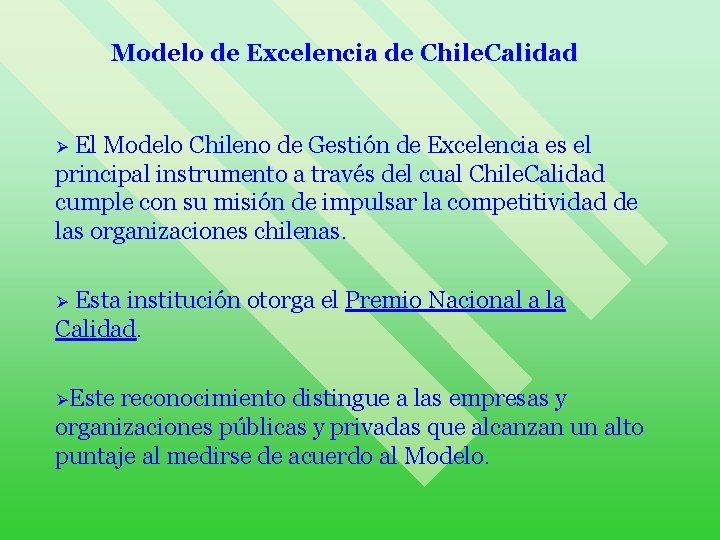 Modelo de Excelencia de Chile. Calidad El Modelo Chileno de Gestión de Excelencia es
