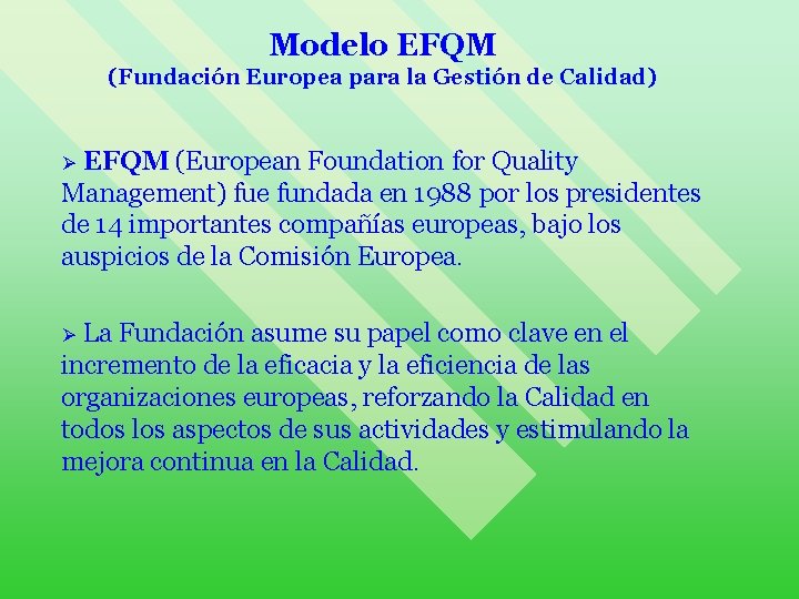 Modelo EFQM (Fundación Europea para la Gestión de Calidad) EFQM (European Foundation for Quality