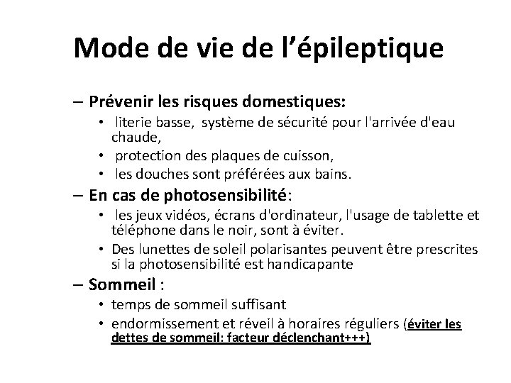 Mode de vie de l’épileptique – Prévenir les risques domestiques: • literie basse, système