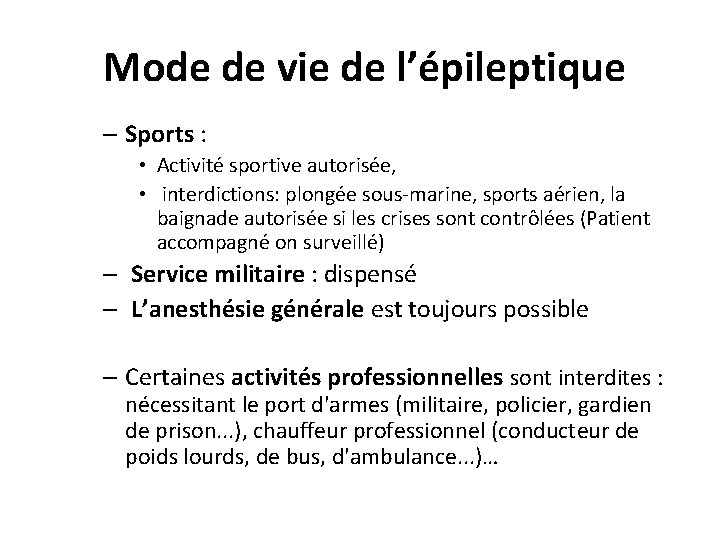Mode de vie de l’épileptique – Sports : • Activité sportive autorisée, • interdictions: