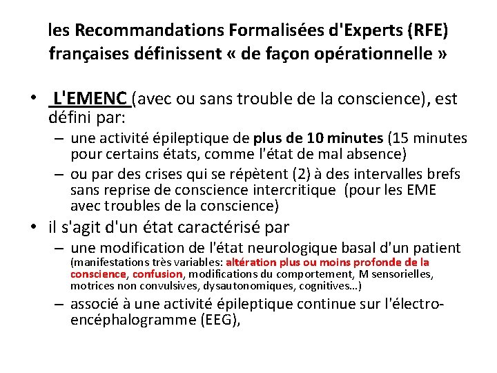 les Recommandations Formalisées d'Experts (RFE) françaises définissent « de façon opérationnelle » • L'EMENC