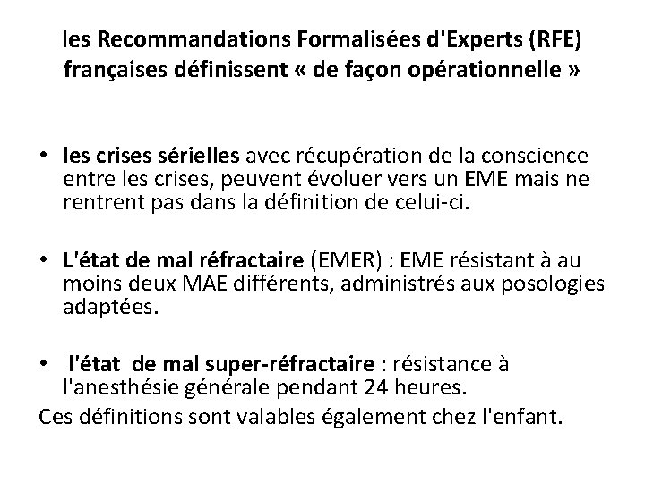 les Recommandations Formalisées d'Experts (RFE) françaises définissent « de façon opérationnelle » • les