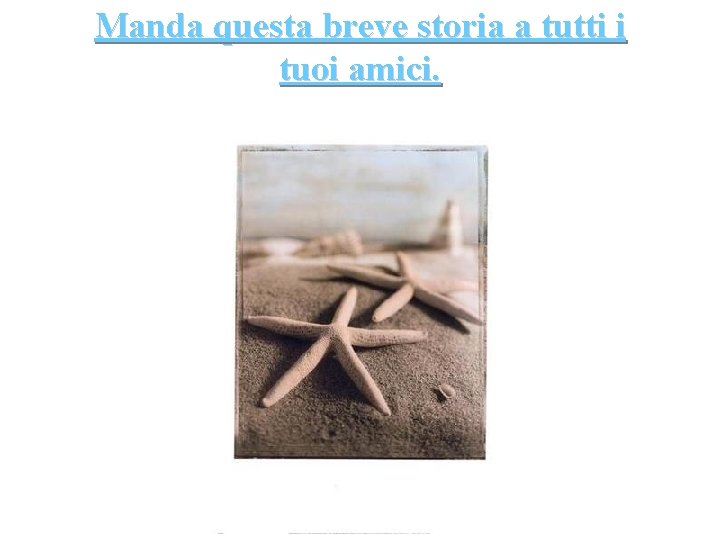 Manda questa breve storia a tutti i tuoi amici. 