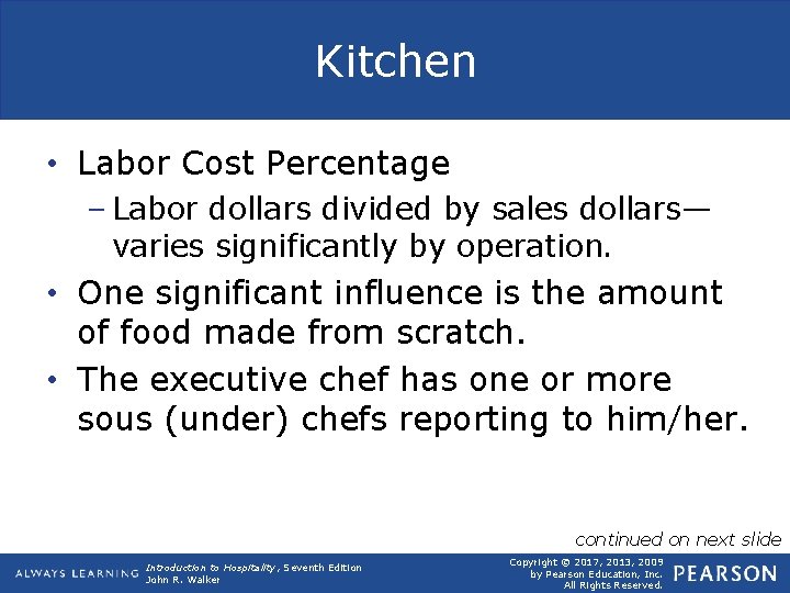 Kitchen • Labor Cost Percentage – Labor dollars divided by sales dollars— varies significantly