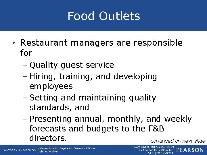 Food Outlets • Restaurant managers are responsible for – Quality guest service – Hiring,