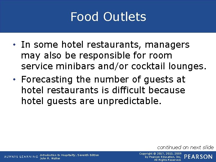 Food Outlets • In some hotel restaurants, managers may also be responsible for room