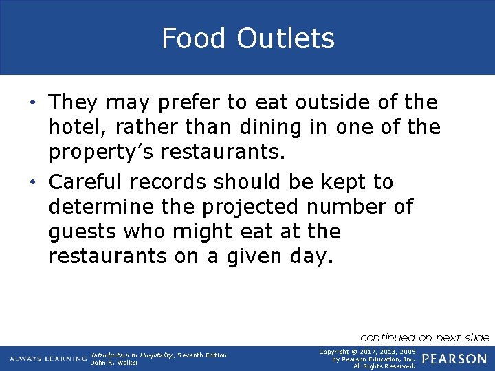 Food Outlets • They may prefer to eat outside of the hotel, rather than