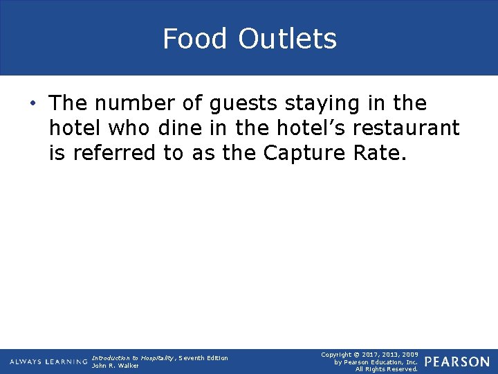 Food Outlets • The number of guests staying in the hotel who dine in