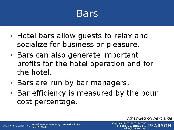 Bars • Hotel bars allow guests to relax and socialize for business or pleasure.