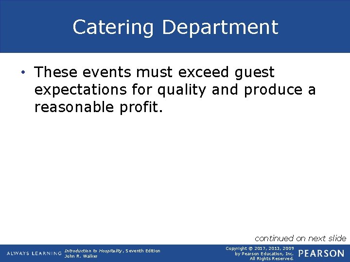 Catering Department • These events must exceed guest expectations for quality and produce a