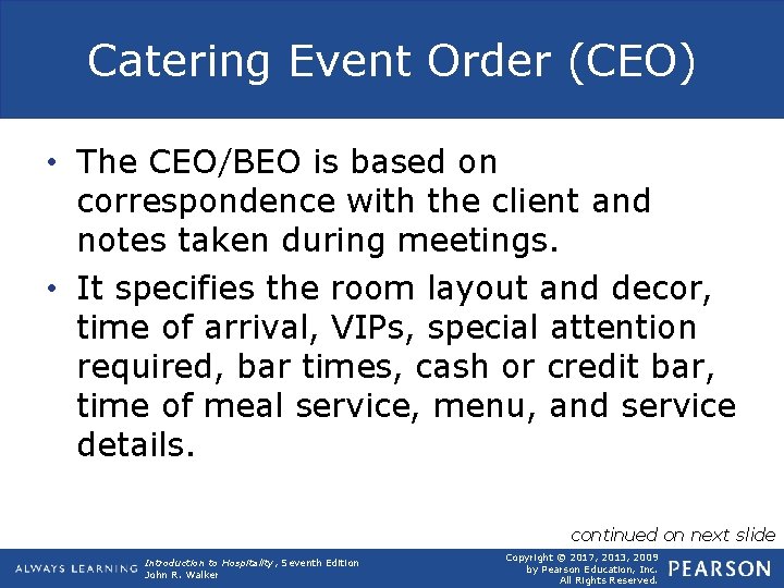 Catering Event Order (CEO) • The CEO/BEO is based on correspondence with the client