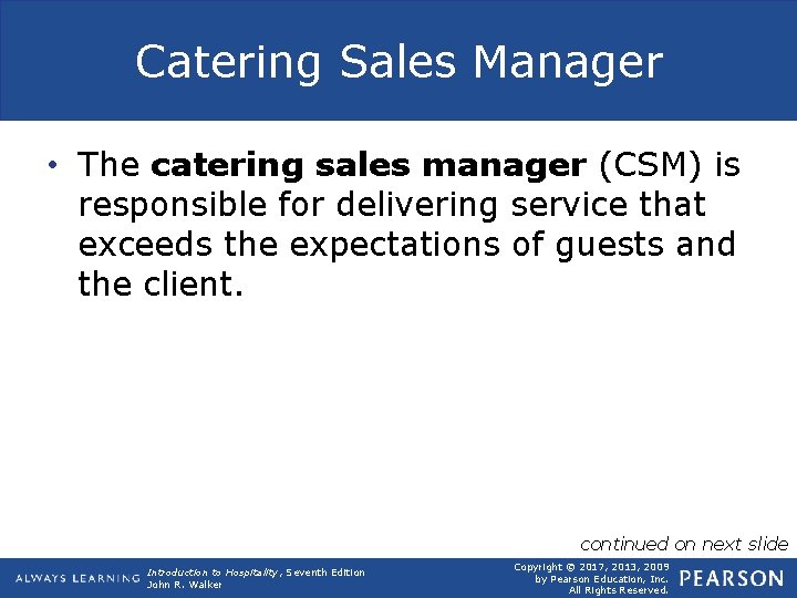 Catering Sales Manager • The catering sales manager (CSM) is responsible for delivering service