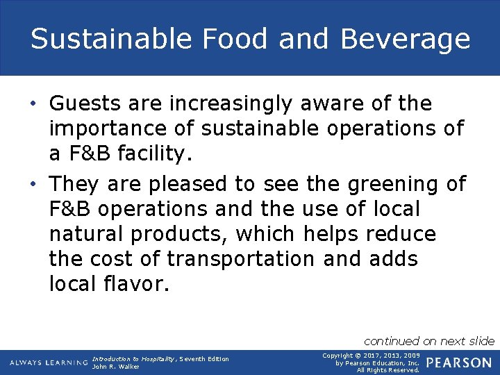 Sustainable Food and Beverage • Guests are increasingly aware of the importance of sustainable Sustainable Food and Beverage • Guests are increasingly aware of the importance of sustainable