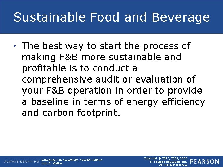 Sustainable Food and Beverage • The best way to start the process of making
