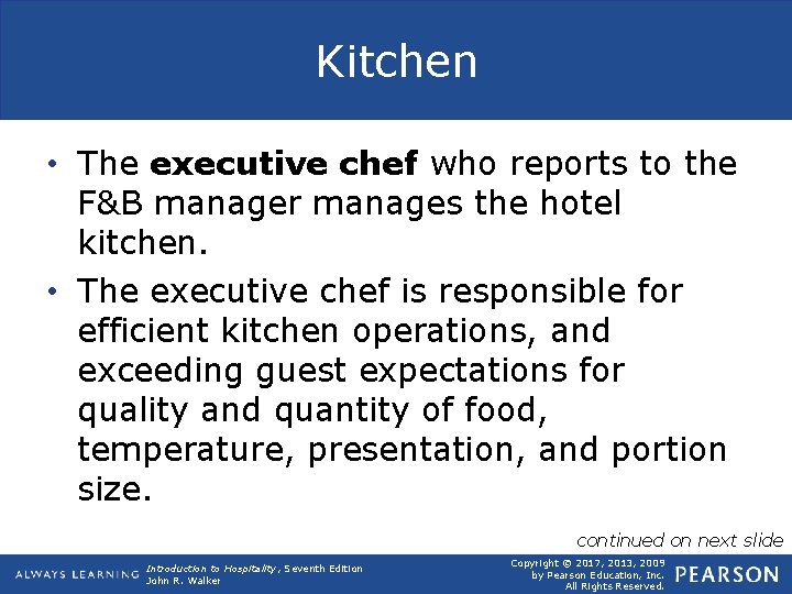 Kitchen • The executive chef who reports to the F&B manager manages the hotel