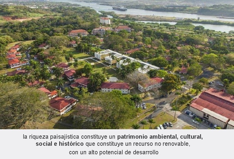 la riqueza paisajística constituye un patrimonio ambiental, cultural, social e histórico que constituye un