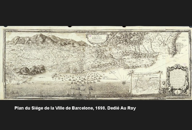 Plan du Siége de la Ville de Barcelone, 1698. Dedié Au Roy 