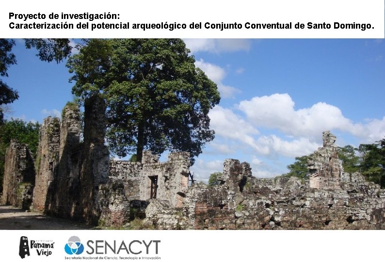 Proyecto de investigación: Caracterización del potencial arqueológico del Conjunto Conventual de Santo Domingo. antecedentes